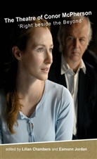 Chambers, Chambers, Lilia Chambers, Lilian Chambers, JORDAN, Eamon Jordan... - The Theatre of Conor McPherson