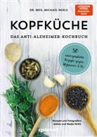 Michae Nehls, Michael Nehls, Michael (Dr. med.) Nehls, Nadja Nehls, Sabin Nehls, Sabine Nehls - Kopfküche. Das Anti-Alzheimer-Kochbuch