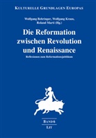 Wolfgang Behringer, Wolfgan Kraus, Wolfgang Kraus, Roland Marti - Die Reformation zwischen Revolution und Renaissance