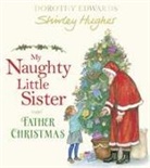 Dorothy Edwards, Shirley Hughes, Shirley Hugues, Shirley Hughes - My Naughty Little Sister and Father Christmas