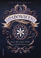 P M Freestone, P. M. Freestone - Shadowscent - Die Blume der Finsternis
