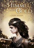 Laura Wood - Ein Himmel aus Gold
