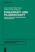 Antj Arnold, Antje Arnold, Walte Pape, Walter Pape, Wichard, Norbert Wichard - Einsamkeit und Pilgerschaft