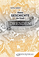 Steffen Raßloff - Kleine Geschichte der Stadt Dresden