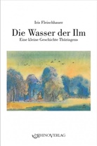 Iris Fleischhauer - Die Wasser der Ilm