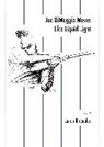 Loren Broaddus - Joe Dimaggio Moves Like Liquid Light