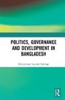 Muhammad Sayadur Rahman, Muhammad Sayadur (Associate Professor Rahman - Politics, Governance and Development in Bangladesh