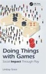 Lindsay Grace, Lindsay D. Grace - Doing Things With Games