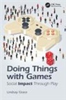 Lindsay Grace, Lindsay D. Grace - Doing Things With Games