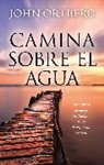 John Ortberg - Camina sobre el agua