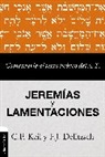 Franz Julius Delitzsch, Carl Friedrich Keil - Comentario al texto hebreo del Antiguo Testamento - Jeremías y Lamentaciones