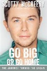 Scotty McCreery, Travis Thrasher - Go Big or Go Home