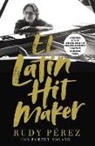 Rudy Pérez - El Latin Hit Maker