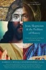 Zondervan, Darrell L. Bock, J. Ed Komoszewski - Jesus, Skepticism, and the Problem of History