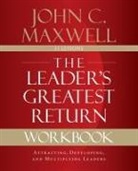 John C. Maxwell - The Leader's Greatest Return Workbook