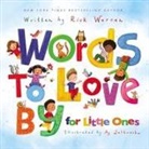 Rick Warren, Rick/ Jatkowska Warren, Ag Jatkowska - Words to Love by for Little Ones