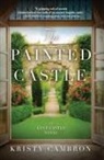 Kristy Cambron - The Painted Castle