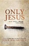 John F. MacArthur - Only Jesus