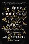 Amy Peterson - Where Goodness Still Grows