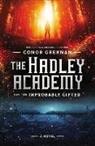 Conor Grennan, Conor/ Valdrighi Grennan, Alessandro Valdrighi - The Hadley Academy for the Improbably Gifted