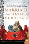Frances Gies, Gies Frances - Marriage and the Family in the Middle Ages