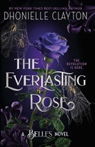 Dhonielle Clayton, Clayton Dhonielle - The Everlasting Rose