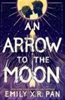 Emily X R Pan, Emily X. R. Pan, Emily X.R. Pan, Emily X.R. Pan - An Arrow to the Moon