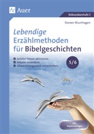 Doreen Blumhagen, Ernst Martin - Lebendige Erzählmethoden für Bibelgeschichten 5-6