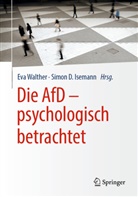 D Isemann, D Isemann, Simon D. Isemann, Ev Walther, Eva Walther - Die AfD - psychologisch betrachtet