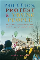 Sarah Pickard - Politics, Protest and Young People