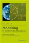 Barbara Schmidt - Modelling in Mathematics Classrooms