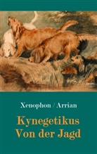 Arrian, Xenophon von Athen, Arrian von Nikomedien, Xenopho von Athen, Xenophon von Athen, Arrian von Nikomedien... - Kynegetikus - Von der Jagd
