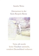 Sandra Weiss - Altersarmut in der Kein-Respekt-Rente