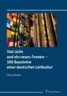 Ulfried Weißer - Viel Licht und ein neues Fenster - 100 Bausteine einer deutschen Leitkultur