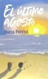 Nuria Ferriol Pericás - El último agosto
