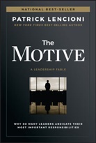 Patrick Lencioni, Patrick M Lencioni, Patrick M. Lencioni, Patrick M. (The Table Group) Lencioni, PM Lencioni - Motive