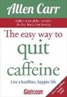 Allen Carr, Carr Allen - The Easy Way to Quit Caffeine