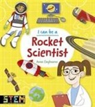 Anna Claybourne, CLAYBOURNE ANNA, Katie Kear - I Can Be a Rocket Scientist
