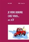 Alain Fucho - Je viens dormir chez vous... En 2CV (T2)