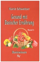 Karin Schweitzer - Gesund mit Basischer Ernährung