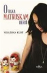 Neslihan Kurt - O Bana Matruskam Derdi