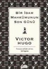 Victor Hugo - Bir Idam Mahkumunun Son Günü