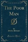 Stella Benson - The Poor Man (Classic Reprint)