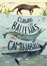 Dougal Dixon, Hannah Bailey - Cuando las ballenas caminaban : y otras aventuras increíbles de la evolución