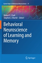 Robert E. Clark, Rober E Clark, Robert E Clark, Martin, Martin, Stephen Martin - Behavioral Neuroscience of Learning and Memory