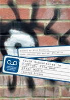 Nick Bentley, Bet Johnson, Beth Johnson, Andrzej Zieleniec - Youth Subcultures in Fiction, Film and Other Media