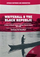 Jyotirmoy Pal Chaudhuri - Whitehall and the Black Republic