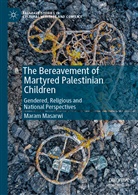 Maram Masarwi - The Bereavement of Martyred Palestinian Children