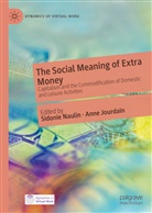 Jourdain, Jourdain, Anne Jourdain, Sidoni Naulin, Sidonie Naulin - The Social Meaning of Extra Money