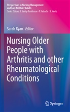 Sara Ryan, Sarah Ryan - Nursing Older People with Arthritis and other Rheumatological Conditions